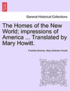 Homes of the New World; Impressions of America ... Translated by Mary Howitt.