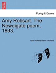 Amy Robsart. the Newdigate Poem, 1893. (hftad)