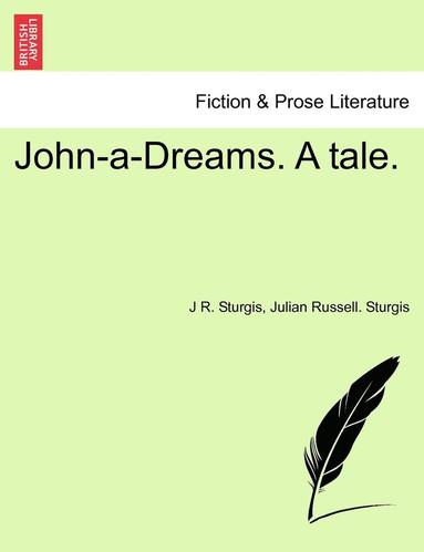 John-A-Dreams. a Tale. (hftad)