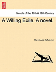 A Willing Exile. a Novel. Vol. II (hftad)