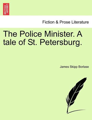 The Police Minister. a Tale of St. Petersburg. (hftad)