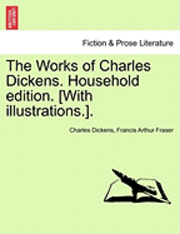 The Works of Charles Dickens. Household Edition. [With Illustrations.]. (häftad)