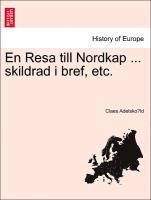 Resa Till Nordkap ... Skildrad I Bref, Etc. (h�ftad)