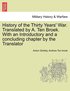 History of the Thirty Years' War. Translated by A. Ten Broek. With an Introductory and a concluding chapter by the Translator