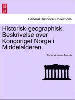 Historisk-Geographisk. Beskrivelse Over Kongoriget Norge I Middelalderen. (häftad)