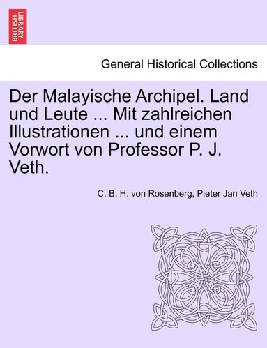 Der Malayische Archipel. Land und Leute ... Mit zahlreichen Illustrationen ... und einem Vorwort von Professor P. J. Veth. (hftad)