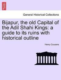 Bijapur, the old Capital of the Adil Shahi Kings (hftad)