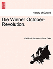 Die Wiener October-Revolution. (häftad)