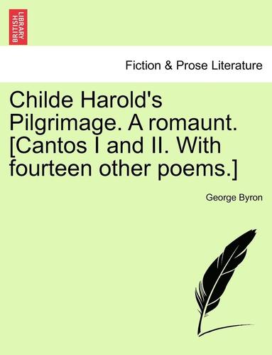 Childe Harold's Pilgrimage. a Romaunt. [Cantos I and II. with Fourteen Other Poems.] (hftad)