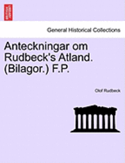 Anteckningar Om Rudbeck's Atland. (Bilagor.) F.P. (häftad)