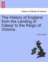 History of England from the Landing of C�sar to the Reign of Victoria.