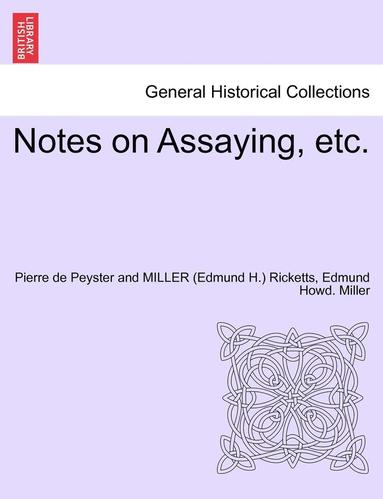 Notes on Assaying, Etc. (hftad)