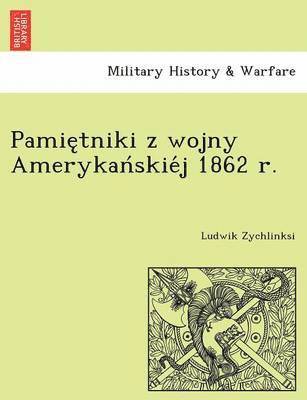 Pamie?tniki z wojny Amerykan?skie?j 1862 r. (häftad)