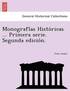 Monografi as Histo Ricas ... Primera Serie. Segunda Edicio N.