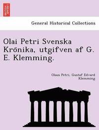 Olai Petri Svenska Kro?nika, utgifven af G. E. Klemming. (hftad)