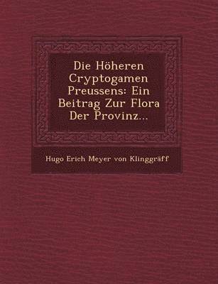 Die Hoheren Cryptogamen Preussens (hftad)