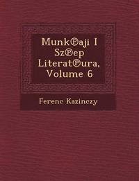 Munk Aji I Sz Ep Literat Ura, Volume 6