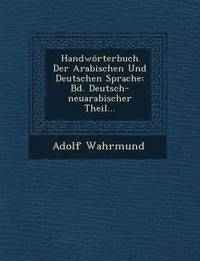 Handworterbuch Der Arabischen Und Deutschen Sprache (hftad)