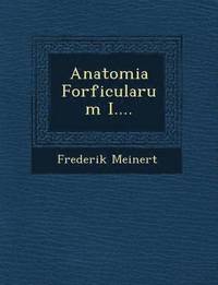 Anatomia Forficularum I.... (hftad)