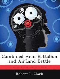 Combined Arm Battalion and AirLand Battle (hftad)
