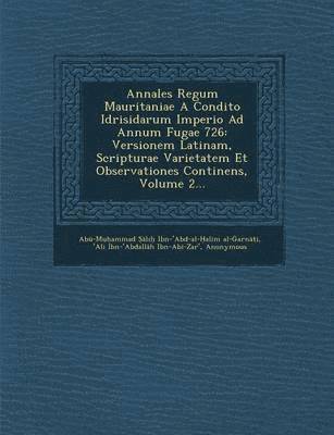 Annales Regum Mauritaniae a Condito Idrisidarum Imperio Ad Annum Fugae 726 (inbunden)