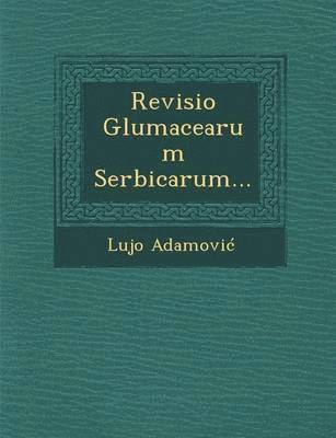 Revisio Glumacearum Serbicarum... (inbunden)