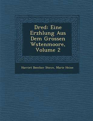 Dred: Eine Erz Hlung Aus Dem Grossen W Stenmoore, Volume 2 (h�ftad)