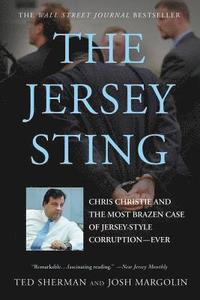 The Jersey Sting: Chris Christie and the Most Brazen Case of Jersey-Style Corruption---Ever (häftad)