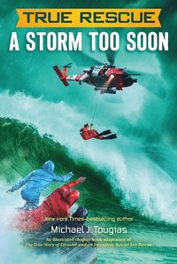 True Rescue: A Storm Too Soon (e-bok)