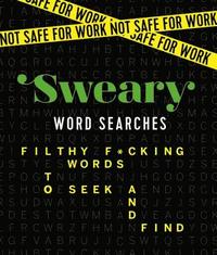 Not Safe for Work: Sweary Word Searches (häftad)