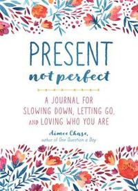 Present Not Perfect Aimee Chase Haftad Bokus