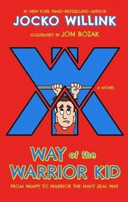 Way of the Warrior Kid: From Wimpy to Warrior the Navy Seal Way: A Novel (häftad)