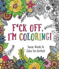 F*ck Off, I'm Coloring! (hftad)