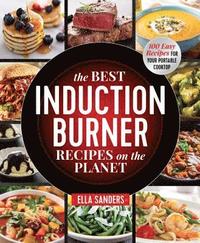 The Best Induction Burner Recipes on the Planet (häftad)