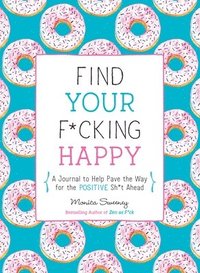 Find Your F*cking Happy (häftad)