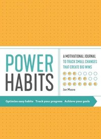 Power Habits: A Motivational Journal to Track Small Changes That Create Big Wins (häftad)