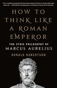 How to Think Like a Roman Emperor (häftad)