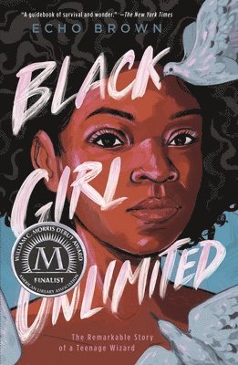 Black Girl Unlimited: The Remarkable Story of a Teenage Wizard (h�ftad)