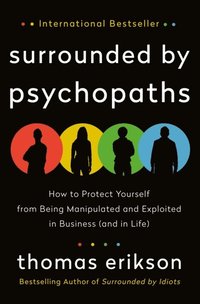Surrounded by Psychopaths (e-bok)