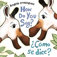 How Do You Say? / ?Como Se Dice? (Spanish Bilingual) (kartonnage)