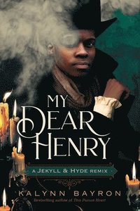 My Dear Henry: A Jekyll &; Hyde Remix (inbunden)