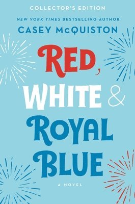 Red, White & Royal Blue: Collector's Edition (inbunden)