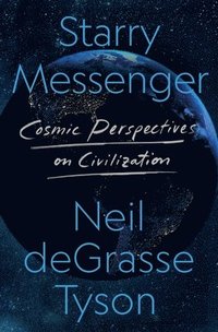 Starry Messenger: Cosmic Perspectives on Civilization (inbunden)