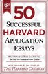 50 Successful Harvard Application Essays, 6th Edition