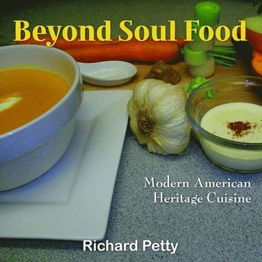 Beyond Soul Food, Modern American Heritage Cuisine (hftad)