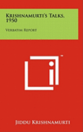 Krishnamurti's Talks, 1950: Verbatim Report (inbunden)
