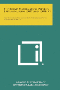 The Rhind Mathematical Papyrus, British Museum 10057 and 10058, V1: Free Translation and Commentary, and Bibliography of Egyptian Mathematics (häftad)