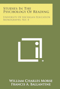 Studies in the Psychology of Reading: University of Michigan Education Monographs, No. 4 (hftad)
