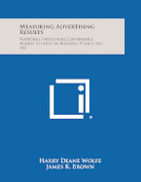 Measuring Advertising Results: National Industrial Conference Board, Studies in Business Policy, No. 102 (hftad)