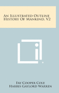 An Illustrated Outline History of Mankind, V2 (inbunden)